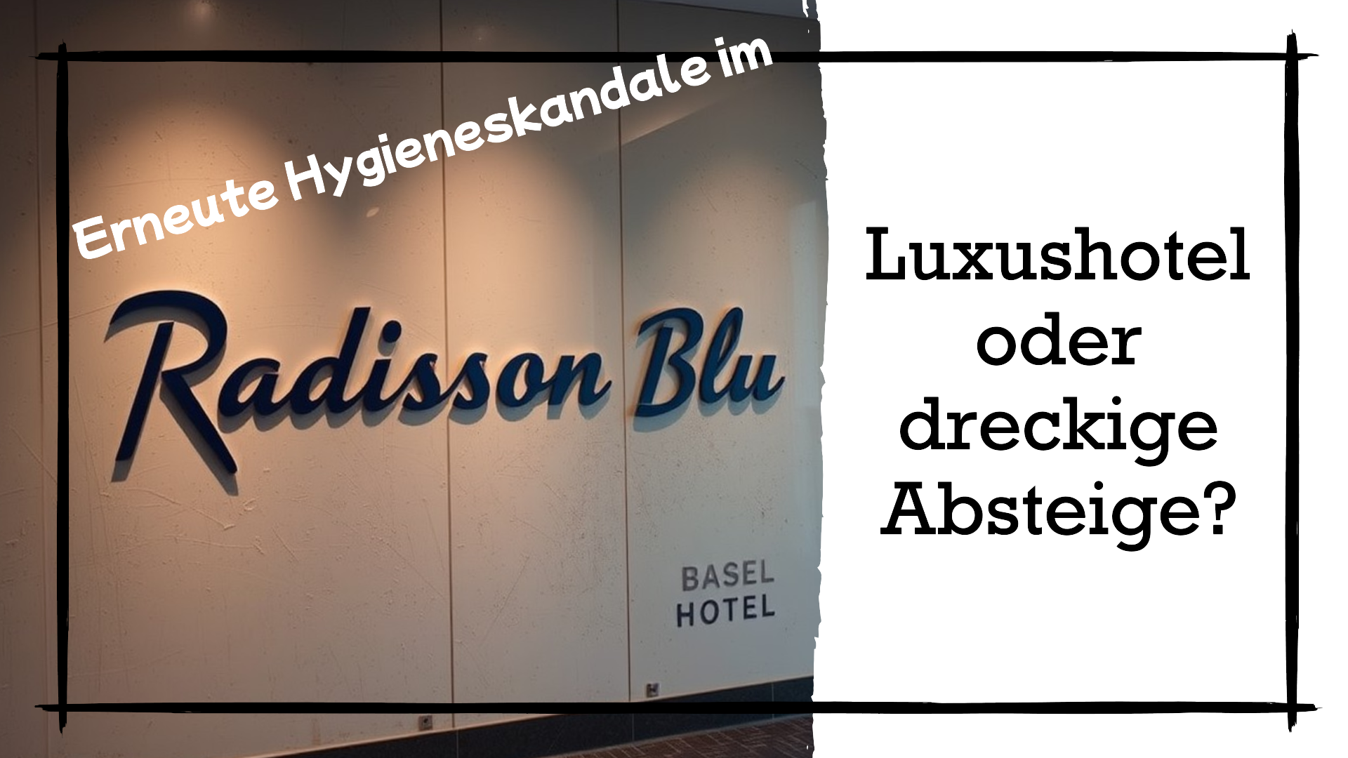 Radisson Blu Basel – Luxushotel oder dreckige Absteige?